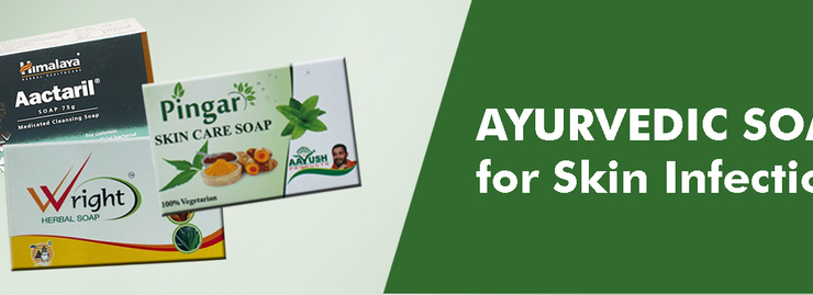 Ayurvedic Soaps for Skin Infections
